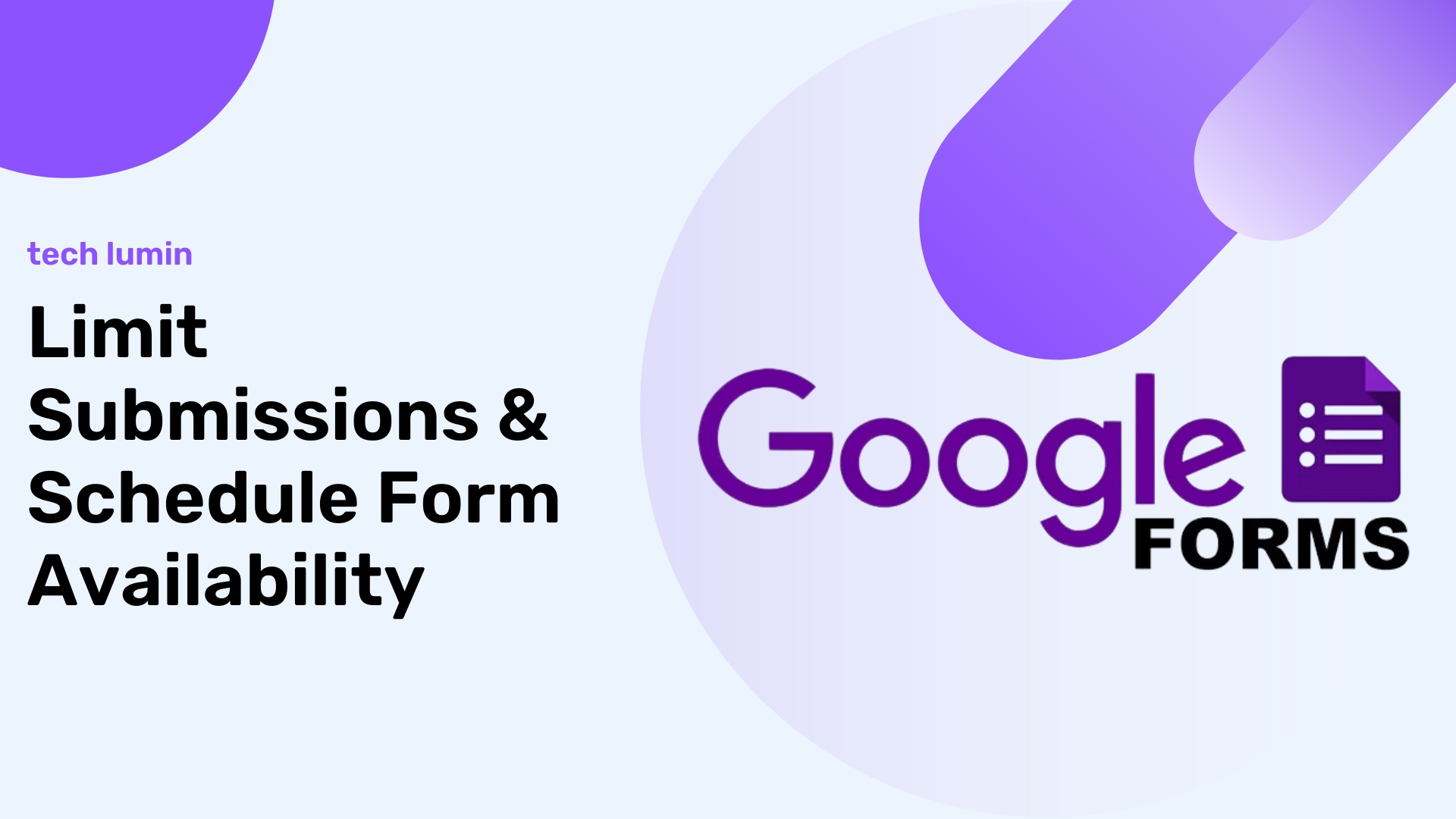 How to Limit Submissions and Schedule Form Availability in Google Forms